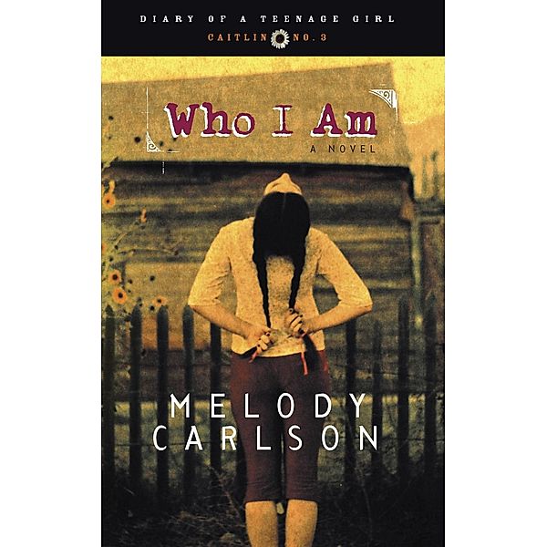 Who I Am / Diary of a Teenage Girl Bd.2, Melody Carlson