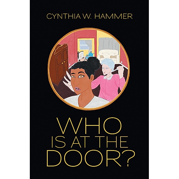 Who Is at the Door?, Cynthia W. Hammer