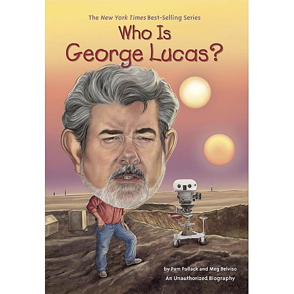 Who Is George Lucas? / Who Was?, Pam Pollack, Meg Belviso, Who HQ