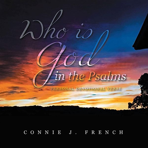 Who Is God in the Psalms, Connie J. French