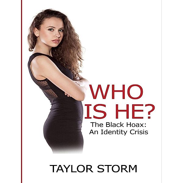 Who Is He?  The Black Hoax:  An Identity Crisis, Taylor Storm