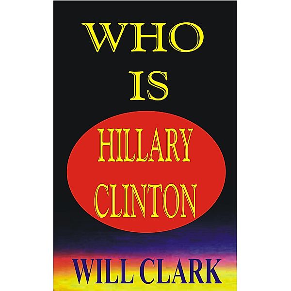 Who is Hillary Clinton?, Will Clark
