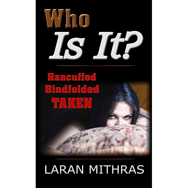 Who Is It?, Laran Mithras