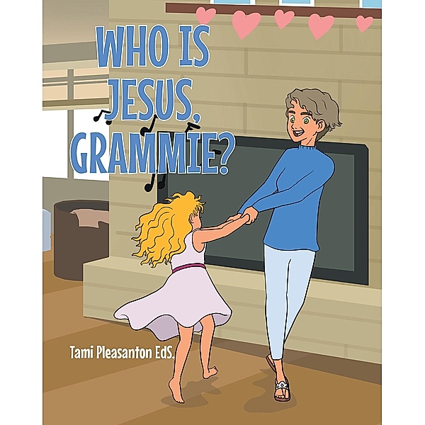 Who is Jesus, Grammie?, Tami Pleasanton EdS.