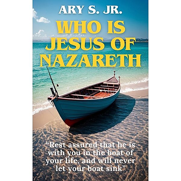 Who is Jesus of Nazareth, Ary S.