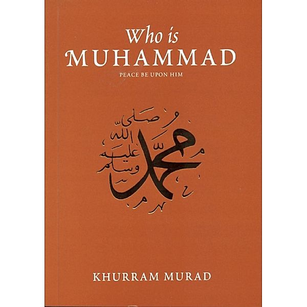 Who is Muhammad?, Khurram Murad
