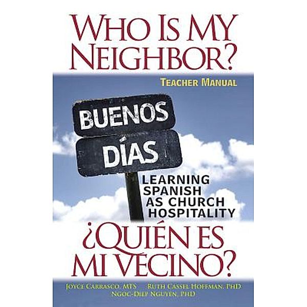 Who Is My Neighbor?  Teacher Manual, Ruth Cassel Hoffman, M. T. S. Joyce Carrasco, Ngoc-Diep Nguyen