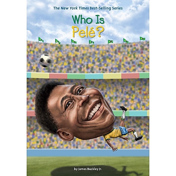 Who Is Pelé? / Who Was?, James Buckley, Who HQ