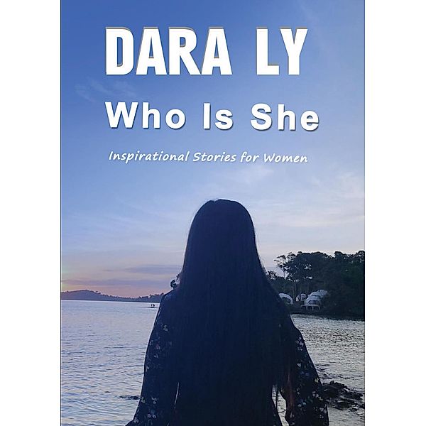 Who Is She, Dara Ly