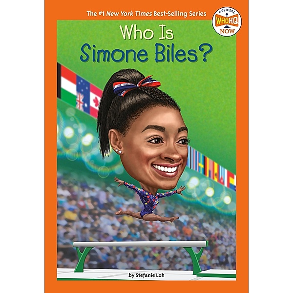 Who Is Simone Biles? / Who HQ Now, Stefanie Loh, Who HQ