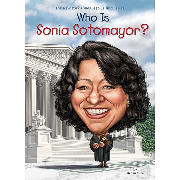 Who Is Sonia Sotomayor? / Who Was?, Megan Stine, Who HQ