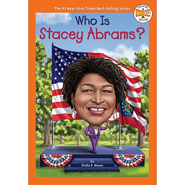 Who Is Stacey Abrams? / Who HQ Now, Shelia P. Moses, Who HQ