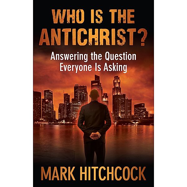 Who Is the Antichrist?, Mark Hitchcock