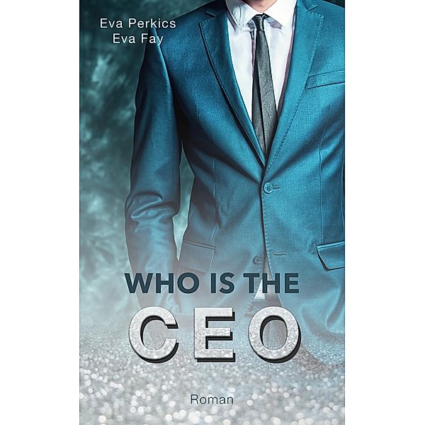 Who is the CEO / New York Boss Romance Bd.2, Eva Perkics, Eva Fay