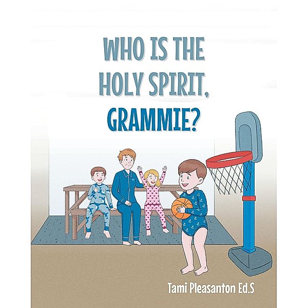 Who Is The Holy Spirit, GRAMMIE?, Tami Pleasanton Ed. S