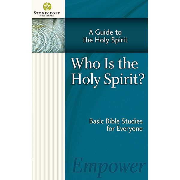 Who Is the Holy Spirit? / Stonecroft Bible Studies, Stonecroft Ministries
