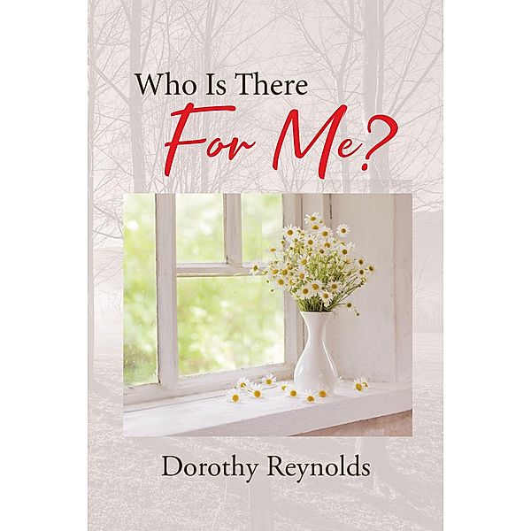 Who Is There For Me?, Dorothy Reynolds