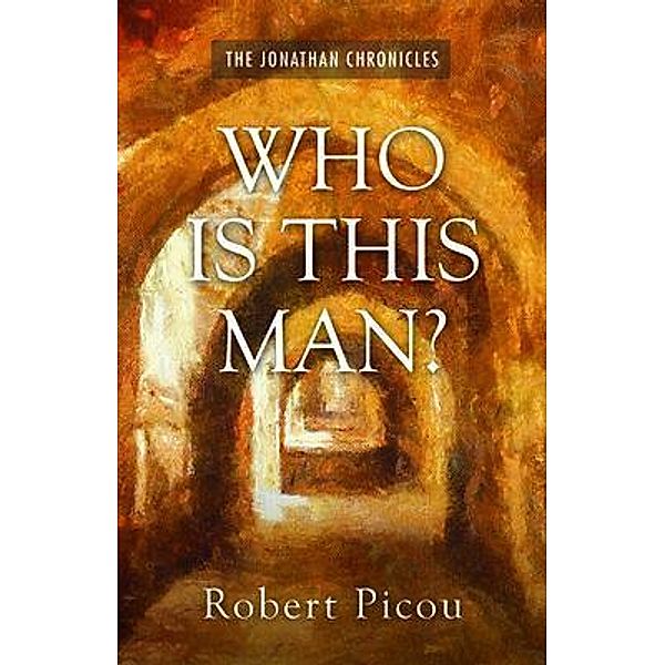 Who Is This Man? / The Jonathan Chronicles Bd.One, Robert Picou