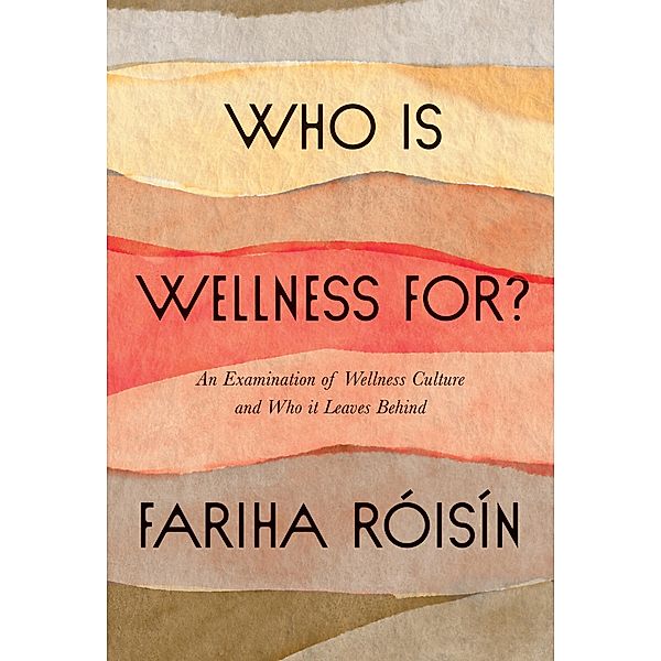 Who Is Wellness For?, Fariha Roisin