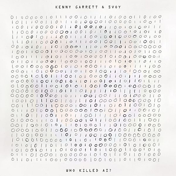 Who Killed AI?, Kenny Garrett & Svoy