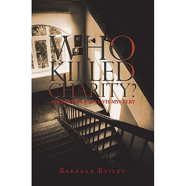 Who Killed Charity? a Stratton and Davis Mystery, Barbara Bailey
