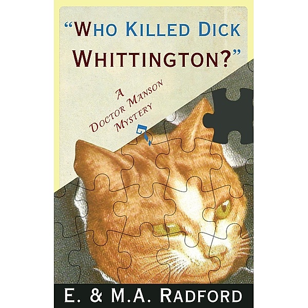 Who Killed Dick Whittington? / Dean Street Press, E. & M. A. Radford