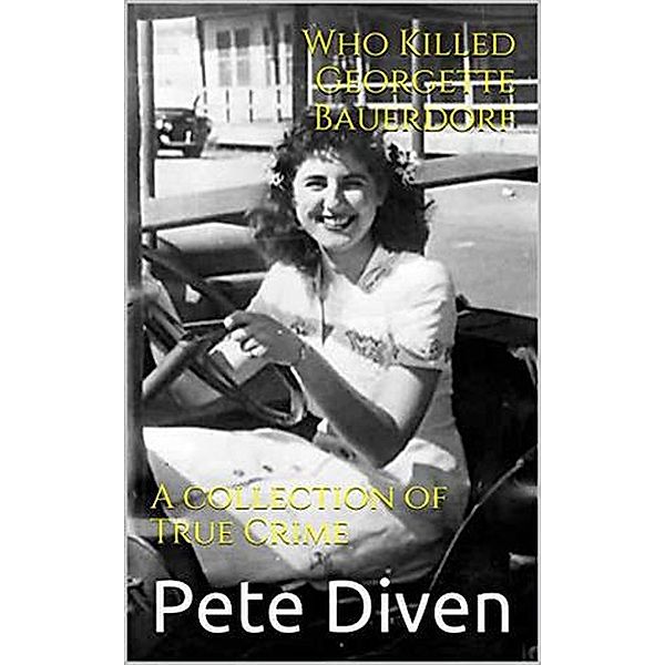 Who Killed Georgette Bauerdorf?, Pete Diven