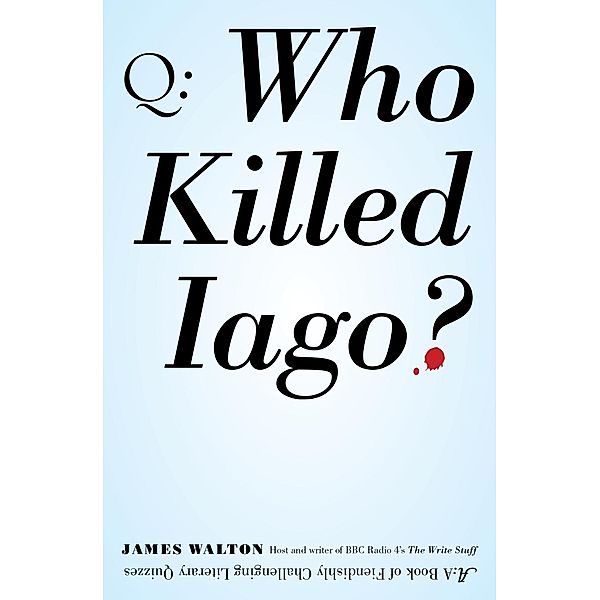 Who Killed Iago?, James Walton