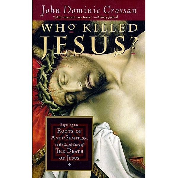 Who Killed Jesus?, John Dominic Crossan