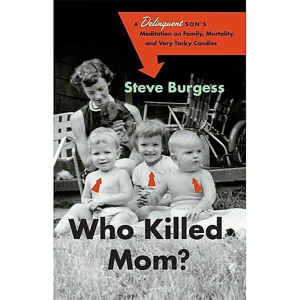 Who Killed Mom?, Steve Burgess