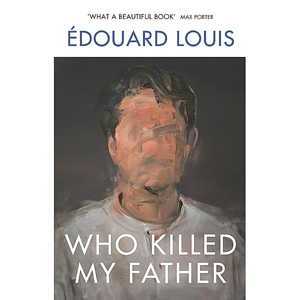 Who Killed My Father, Édouard Louis