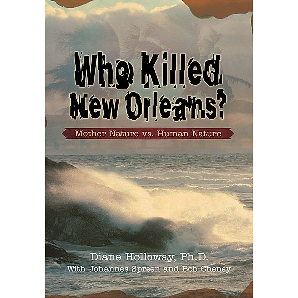 Who Killed New Orleans?, Diane Holloway
