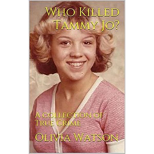 Who Killed Tammy Jo?, Olivia Watson