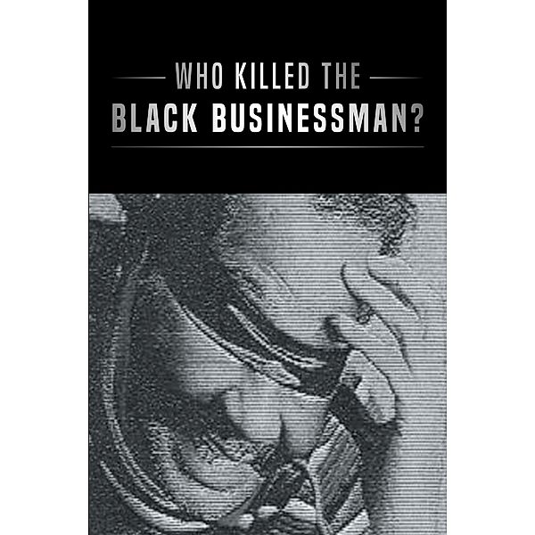 Who Killed the Black Businessman?, Richard Bryant