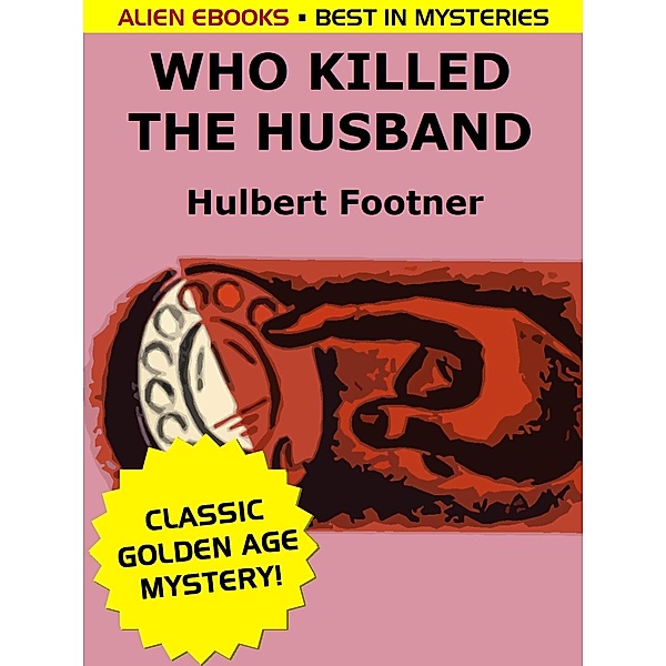 Who Killed the Husband? / Amos Lee Mappin Bd.6, Hulbert Footner