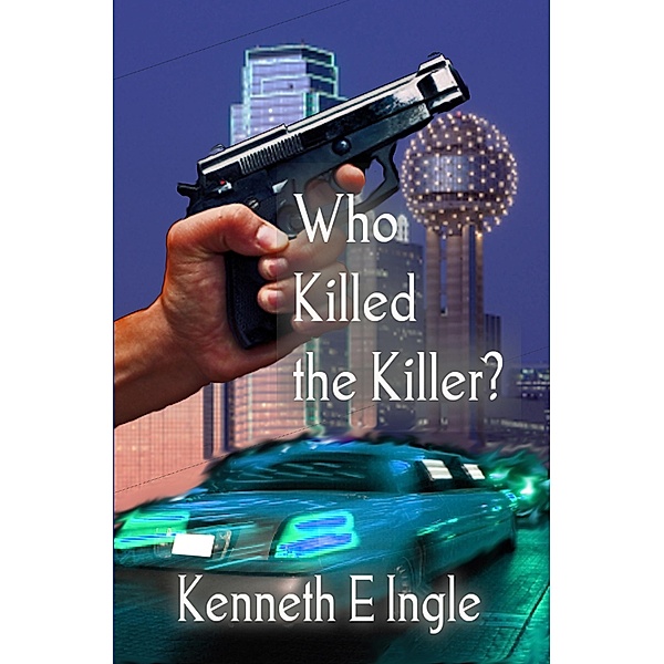 Who Killed the Killer, Kenneth E. Ingle