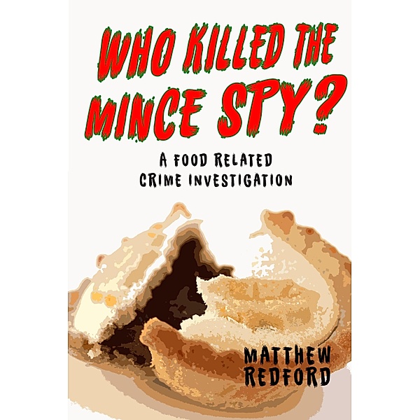 Who Killed The Mince Spy?, Matthew Redford