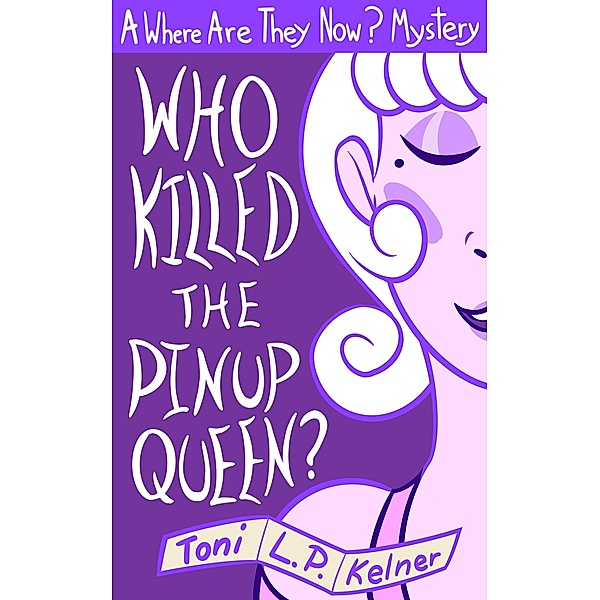 Who Killed the Pinup Queen? / JABberwocky Literary Agency, Inc., Toni L. P. Kelner