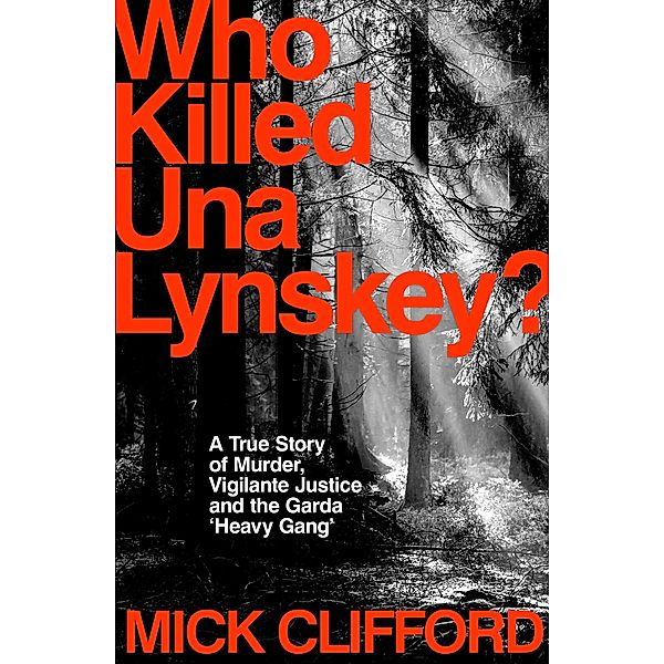 Who Killed Una Lynskey?, Mick Clifford