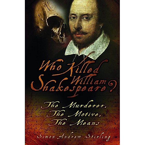 Who Killed William Shakespeare?, Simon Andrew Stirling