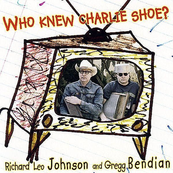 Who Knew Charlie Shoe, Richard Leo Johnson