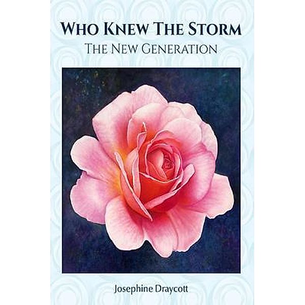 WHO KNEW THE STORM THE NEW GENERATION, Josephine Draycott