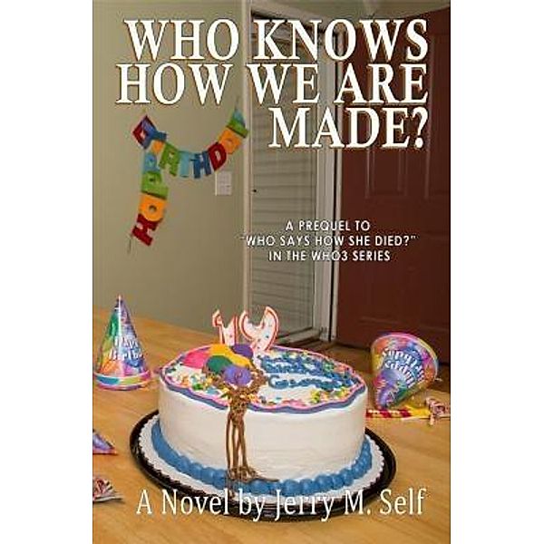 Who Knows How We Are Made? / Who3 Bd.2, Jerry M Self
