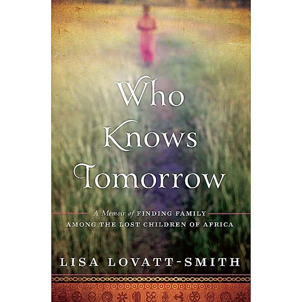 Who Knows Tomorrow, Lisa Lovatt-Smith