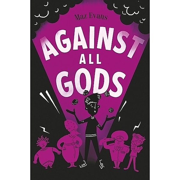 Who Let the Gods Out? - Against All Gods, Maz Evans