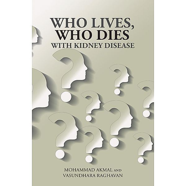 Who Lives, Who Dies with Kidney Disease, Mohammad Akmal, Vasundhara Raghavan