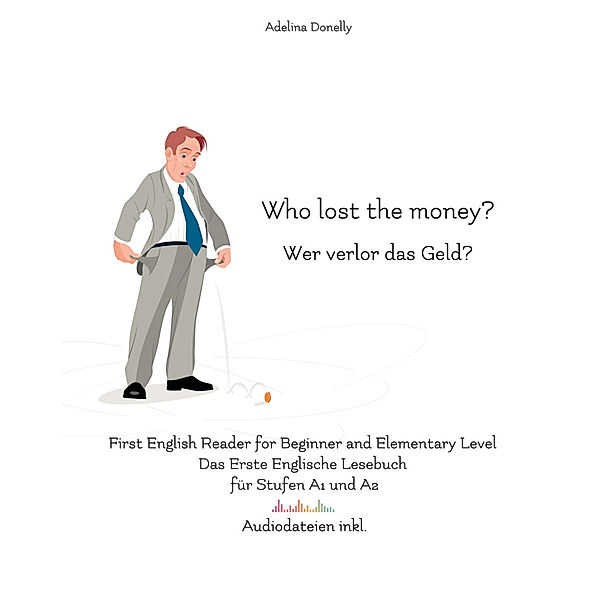 Who lost the money? Wer verlor das Geld?, m. 14 Audio