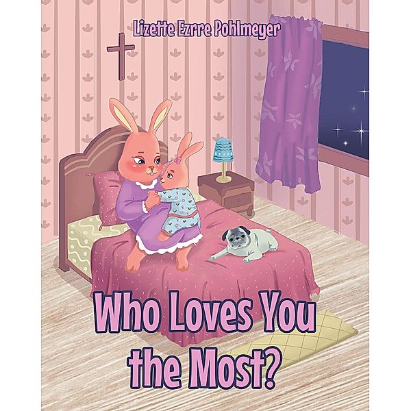 Who Loves You the Most?, Lizette Ezrre Pohlmeyer
