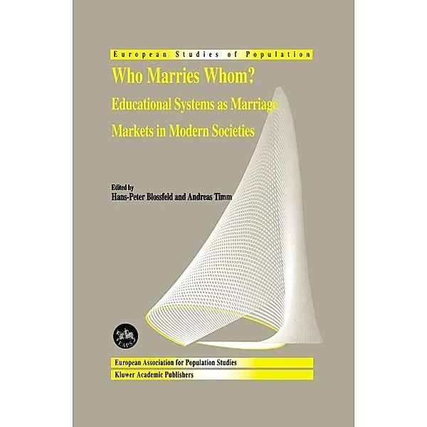 Who Marries Whom? / European Studies of Population Bd.12