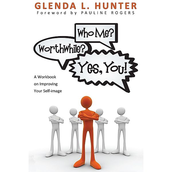 Who Me? Worthwhile? Yes, You!, Glenda L. Hunter